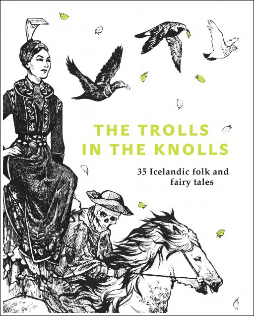 The Trolls In The Knolls - 35 Icelandic Folk and Fairy Tales